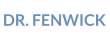 DR. FENWICK